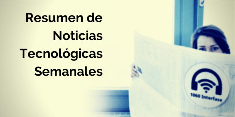 Resumen de Noticias Tecnológicas